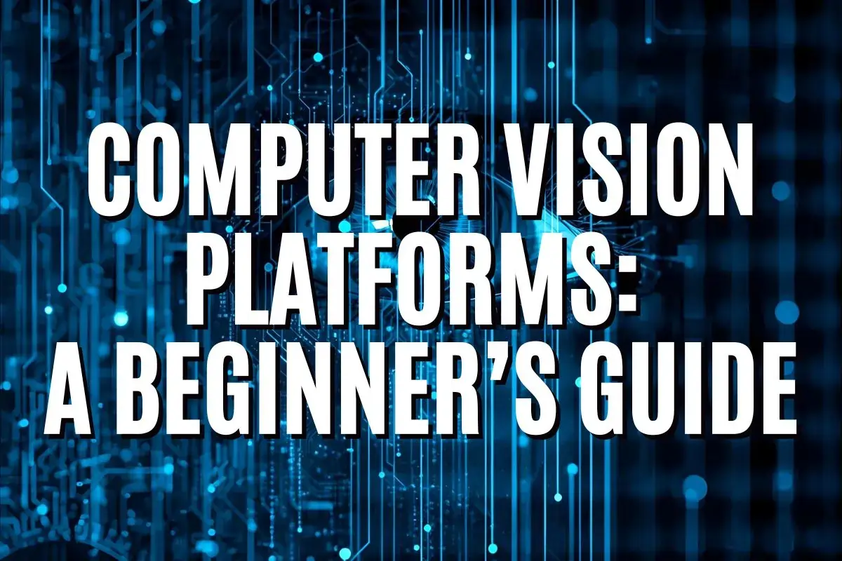 Computer Vision Platforms