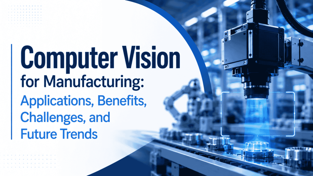 Computer Vision for Manufacturing