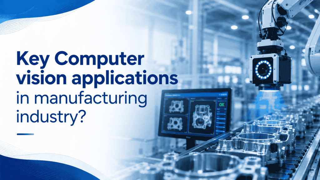 Computer Vision for Manufacturing